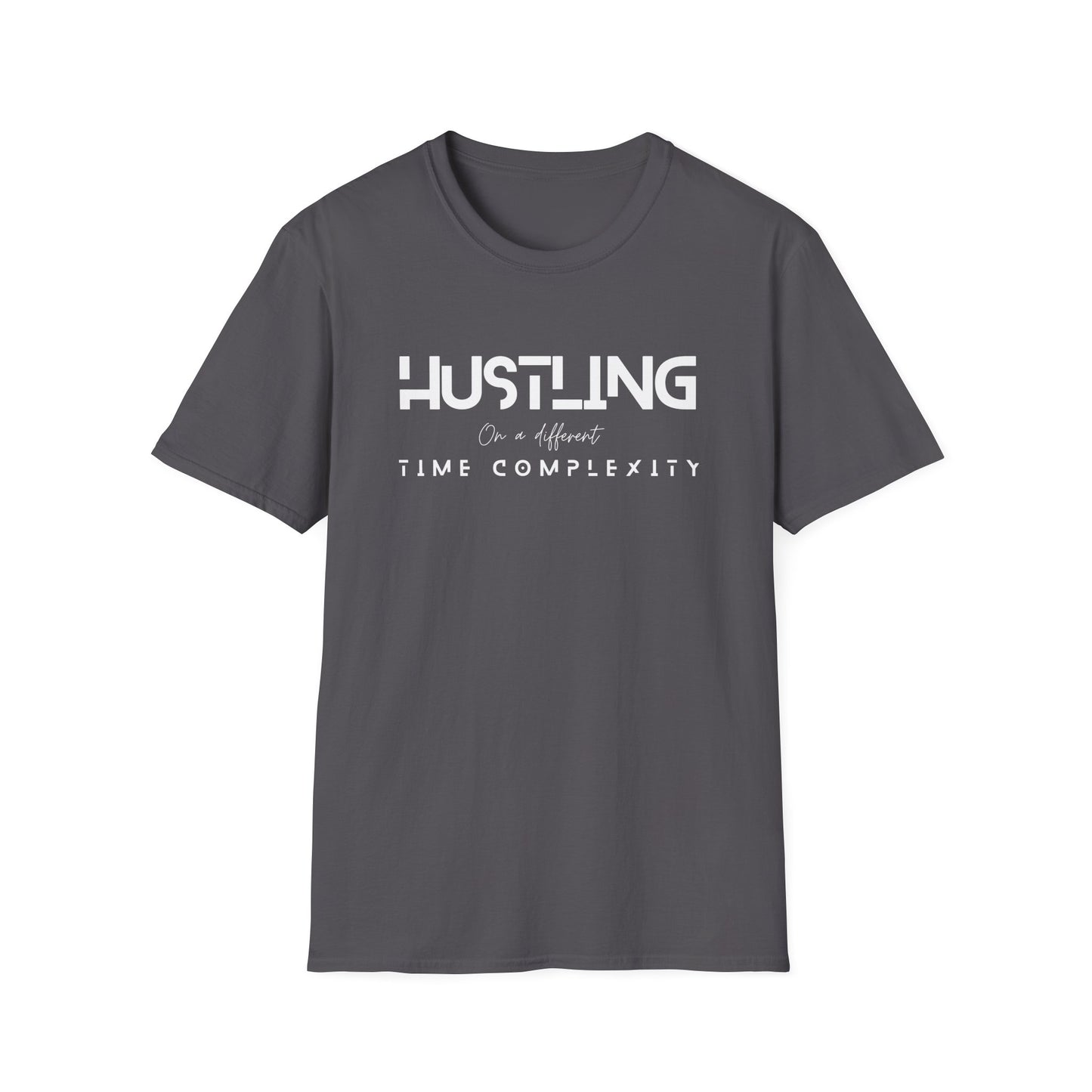 Hustling =Time complexity Unisex Softstyle T-Shirt