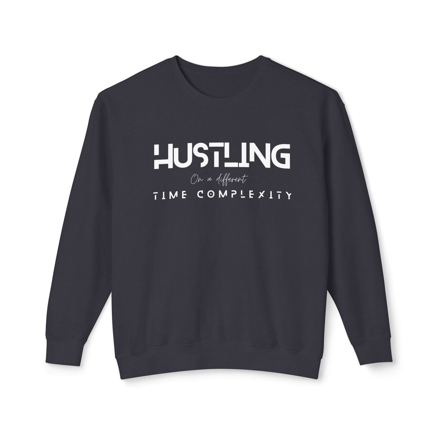 Hustling Crewneck, Motivational Sweatshirt