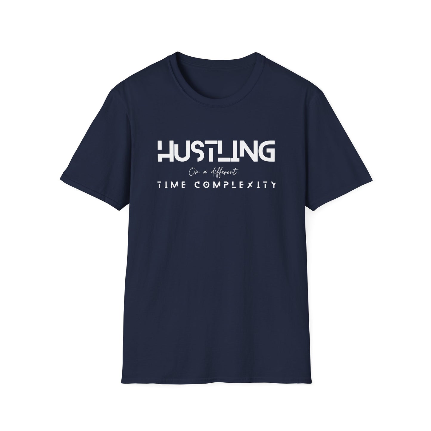 Hustling =Time complexity Unisex Softstyle T-Shirt