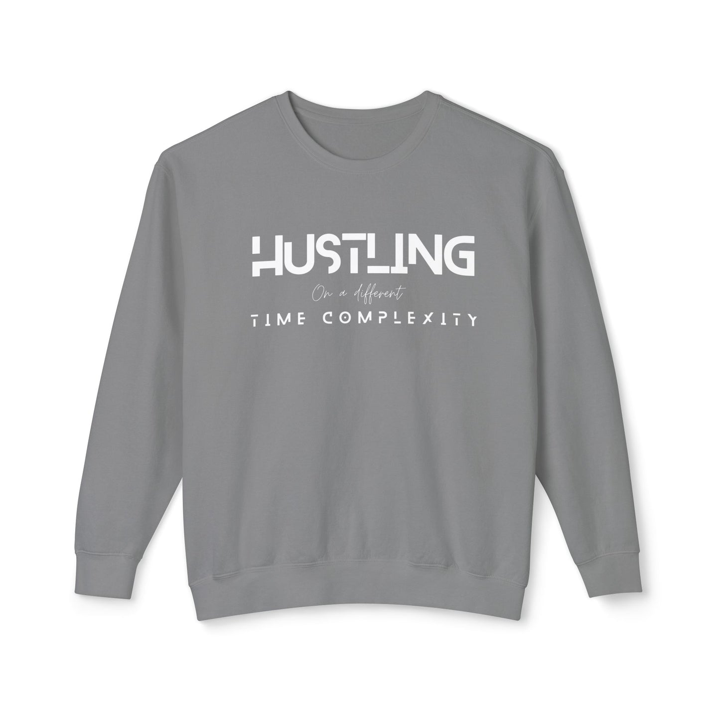 Hustling Crewneck, Motivational Sweatshirt