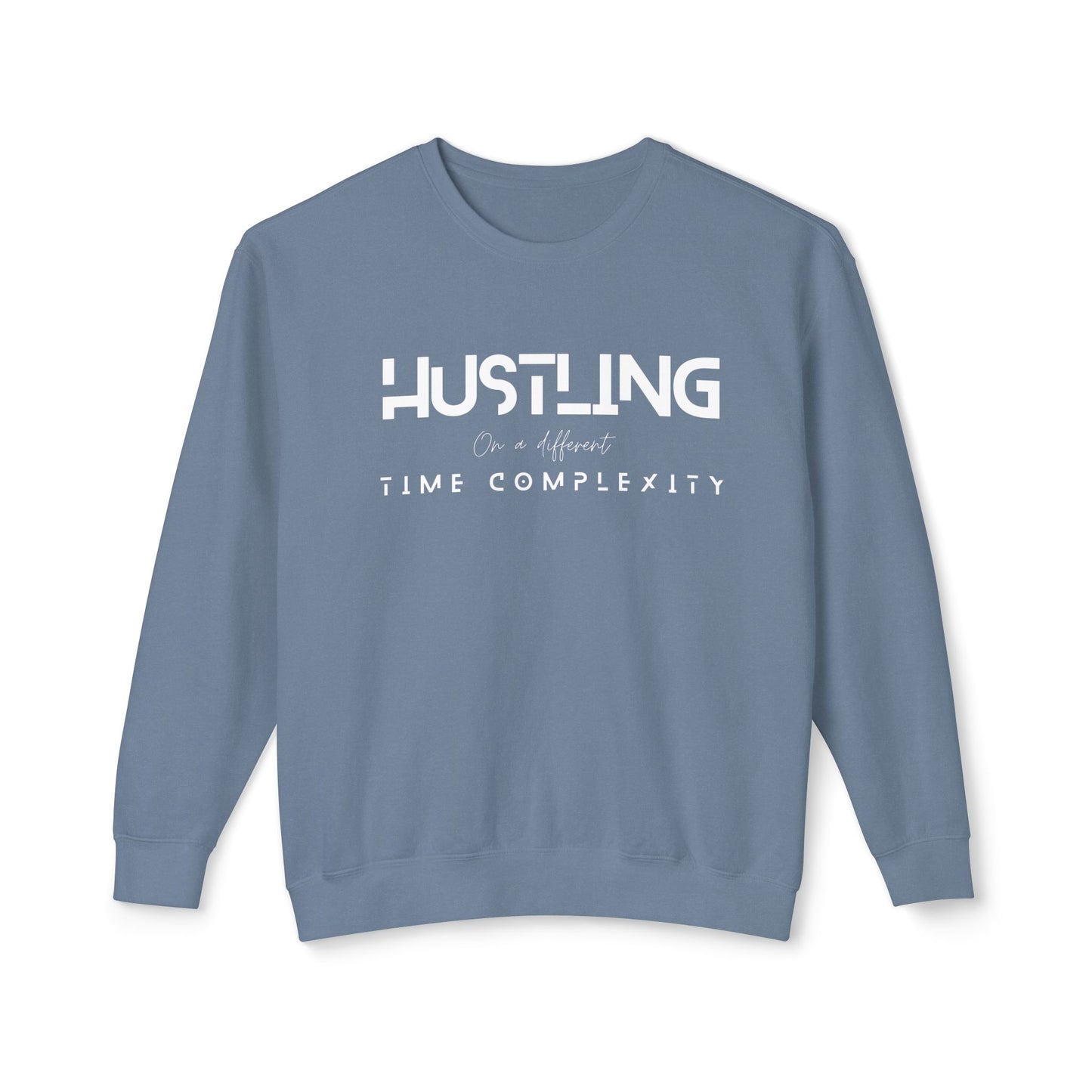 Hustling Crewneck, Motivational Sweatshirt