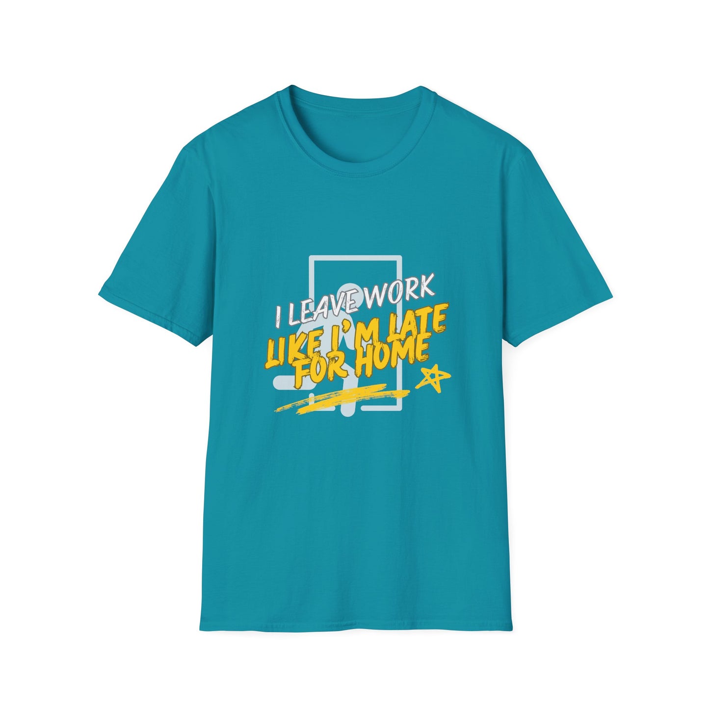 "Leave Work Like You're Late for Home" Funny Work Escape T-Shirt