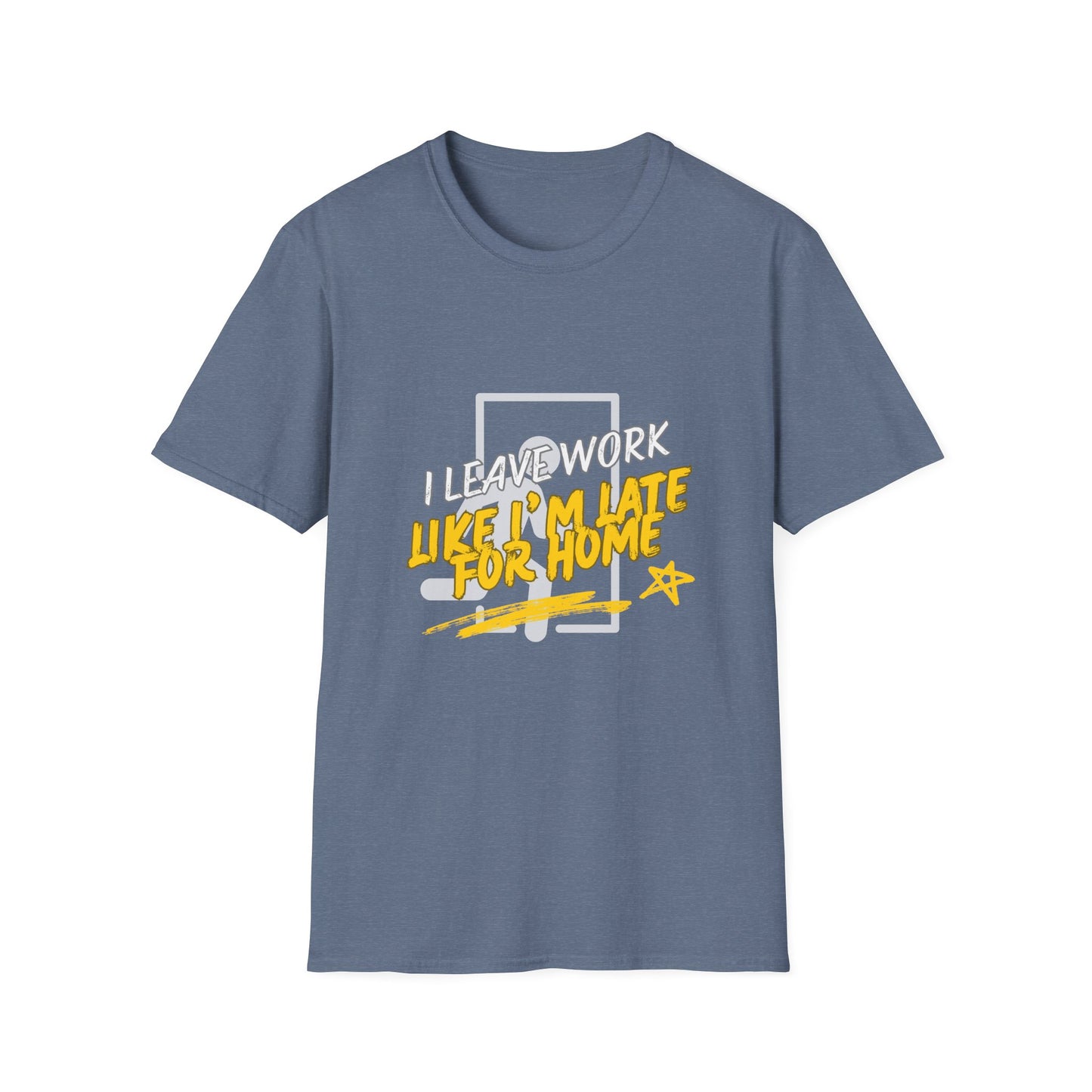 "Leave Work Like You're Late for Home" Funny Work Escape T-Shirt