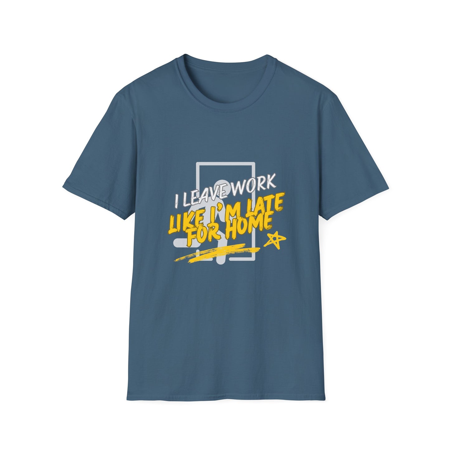"Leave Work Like You're Late for Home" Funny Work Escape T-Shirt